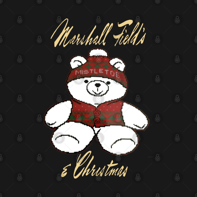 Disover Marshall Field's Christmas Bear - Marshall Fields - T-Shirt