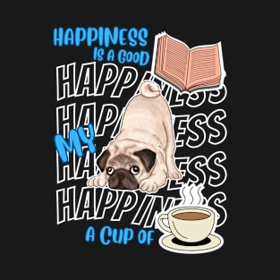 Happiness Is Pugs Dogs Books Coffee Cute Pug Pet Lover T-Shirt