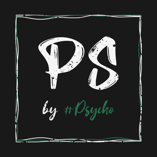 PS by Psycho by psychoshadow