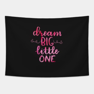 Dream Big Little one watercolor Tapestry