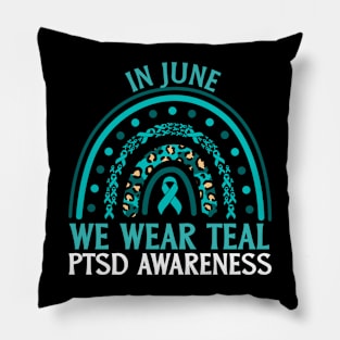 In June We Wear Teal PTSD Awareness Pillow