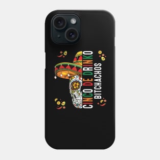 Cinco De Drinko Bitchachos Mens Womens Drinking Funny Phone Case