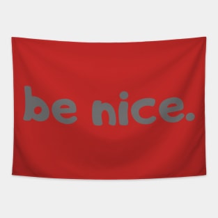 be nice Tapestry