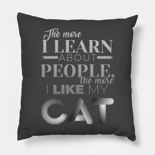 The More I Like My Cat Pillow