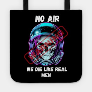 WARNING We Die Like Real Men Astronaut Skull Tote