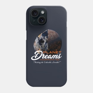 Planet Dreams, Incorporated Phone Case