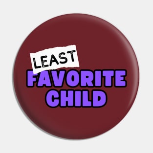 Least Favorite Child Pin