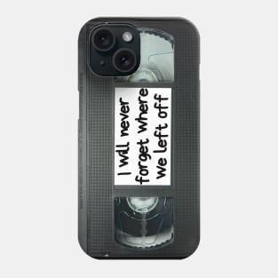 VHS I will never forget Phone Case