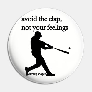 Avoid the clap, not your feelings Pin