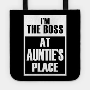 I'm The Boss At Auntie's Place For Funny Grandkids Tote