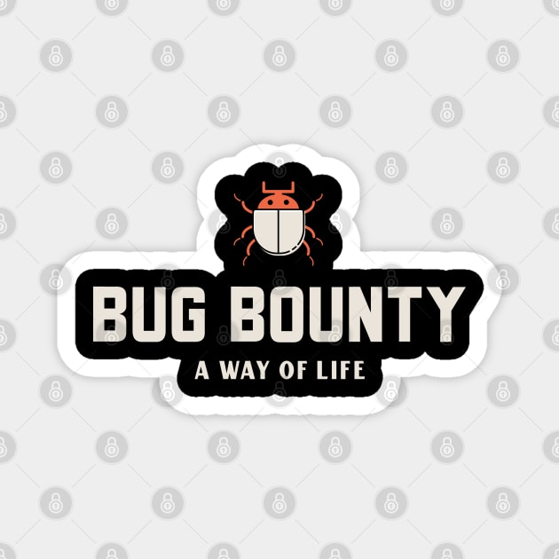 Cyber Security Bug Bounty - A Way of life Magnet by Cyber Club Tees