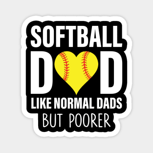 Softball Dad Like Normal Dads But Poorer Magnet