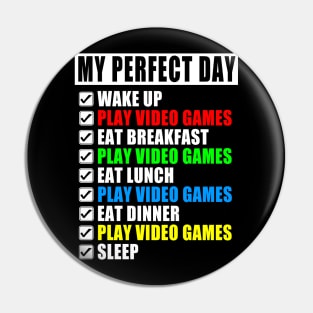 FUNNY PERFECT DAY GAMING GIFT Pin