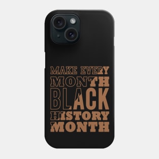 Make Every Month Black History Month, Blackish Phone Case