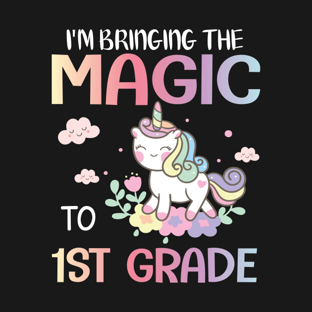 Unicorn Student I'm Bring The Magic To 1st Grade Back School by joandraelliot