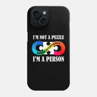 I'm Not A Puzzle I'm A Person Phone Case