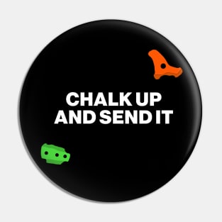 Chalk Up And Send It  - Bouldering Pin