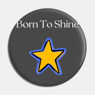 Born To Shine Pin