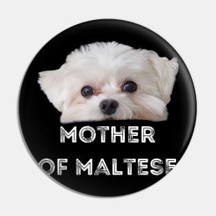 Mothers of Maltese T-Shirt a great gift for anyone who loves their maltese Pin