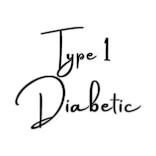 Type 1 Diabetes T-Shirt / Type 1 Diabetic T-Shirt T-Shirt