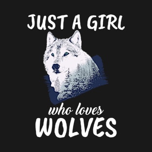 Just A Girl Who Loves Wolves T-Shirt