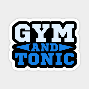 Gym And Tonic product for any Fitness and Workout Lover Magnet