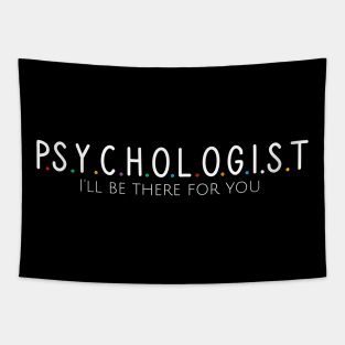 Psychologist I'll be there for you Tapestry