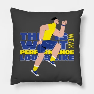 This is what weak performance looks like T-Shirt Pillow