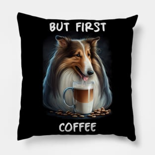 Collie - But First Coffee Pillow