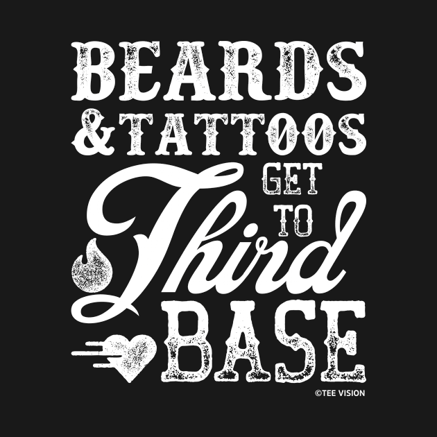 Beards And Tattoos Get To Third Base by teevisionshop