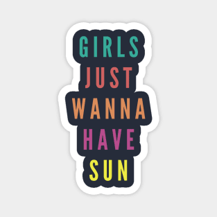 Oh they wanna have sun music fun summer girls trend beach waves Magnet