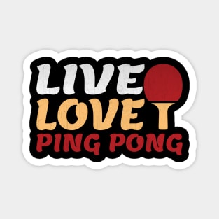 Live Love Ping Pong Novelty Ping Pong Lover Gift Magnet