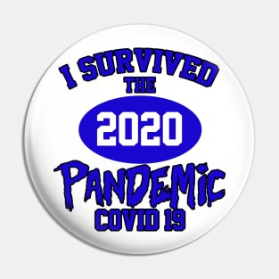 I SURVIVED THE 2020 PANDEMIC Pin