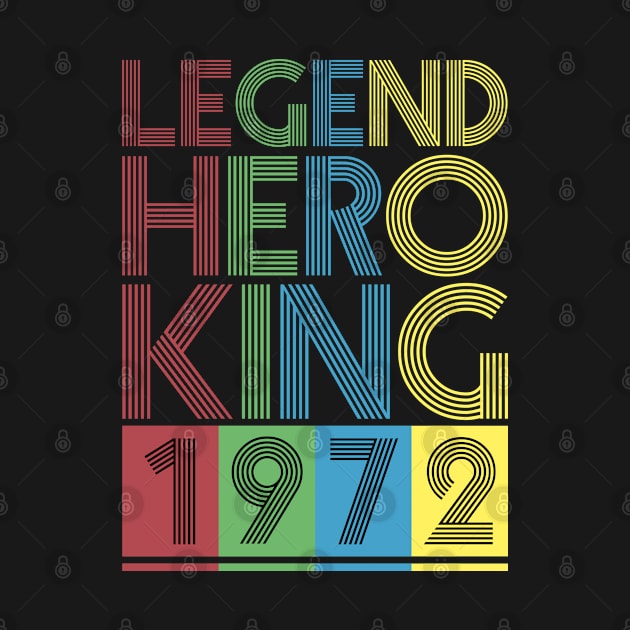 Vintage Legend Hero King Birthday 1972 Retro Year Design by az_Designs