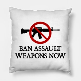 Ban Assault Weapons Now Pillow