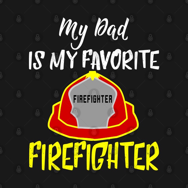 My dad is my favorite firefighter by reyzo9000