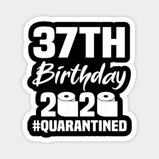 37th Birthday 2020 Quarantined Magnet