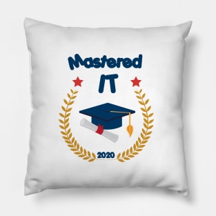 Mastered It 2020 - Funny Graduation Gift Pillow