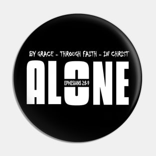 By Grace, Through Faith, In Christ Alone (White Print) Pin