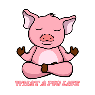 What a Pig Life T-Shirt