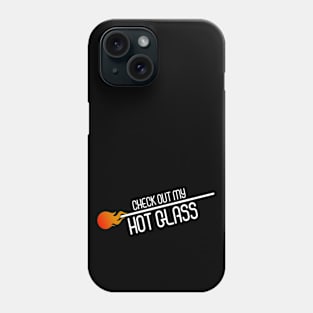 Check Out My Hot Glass - Funny Glassblower Gift Phone Case