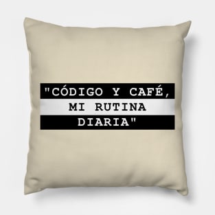 CÓDIGO Y CAFÉ, MI RUTINA DIARIA Pillow