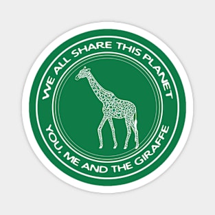 Giraffe - We All Share This Planet - hand drawn meaningful design Magnet