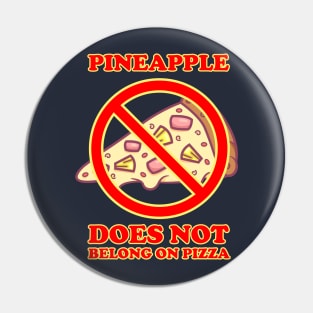 Pineapple Does Not Belongs On Pizza Pin