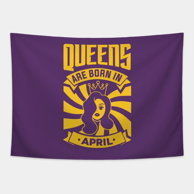 Queens Are Born In April Happy Birthday Tapestry by PHDesigner