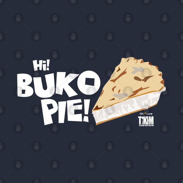 Hi Buko Pie! Tikim 2019 Fun Run T-Shirt by ABSI