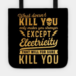 GOLD EXCEPT ELECTRICITY KILL YOU Tote