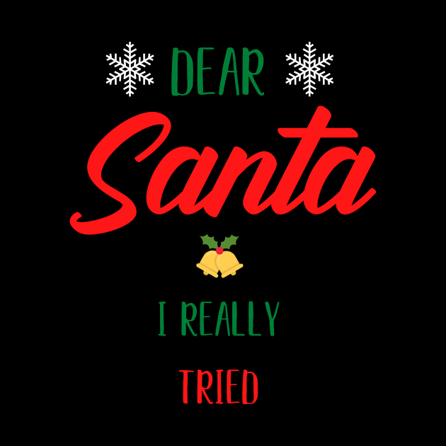 Dear Santa I Really Tried by SybaDesign