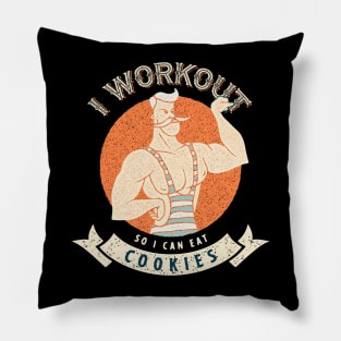 I Workout So I Can Eat Cookies Pillow