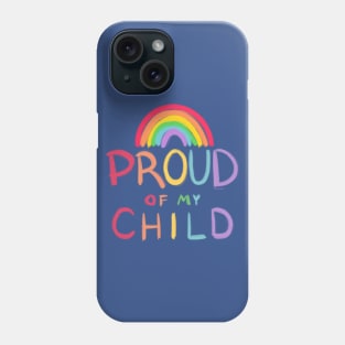 Proud of My Child Phone Case